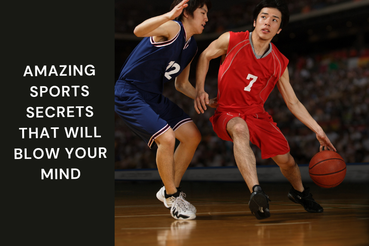 Amazing Sports Secrets That Will Blow Your Mind
